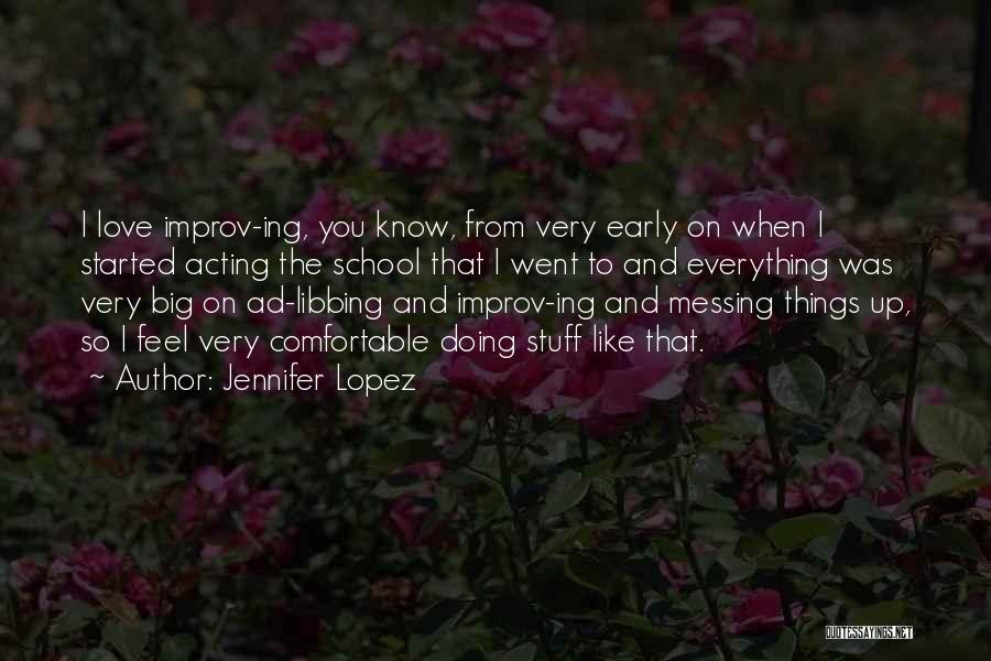 Messing Things Up Quotes By Jennifer Lopez