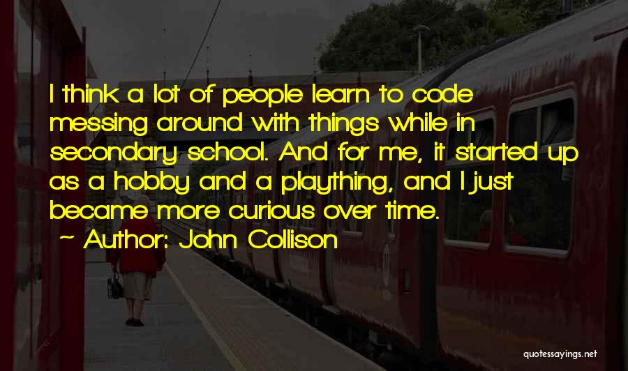 Messing Things Up Quotes By John Collison