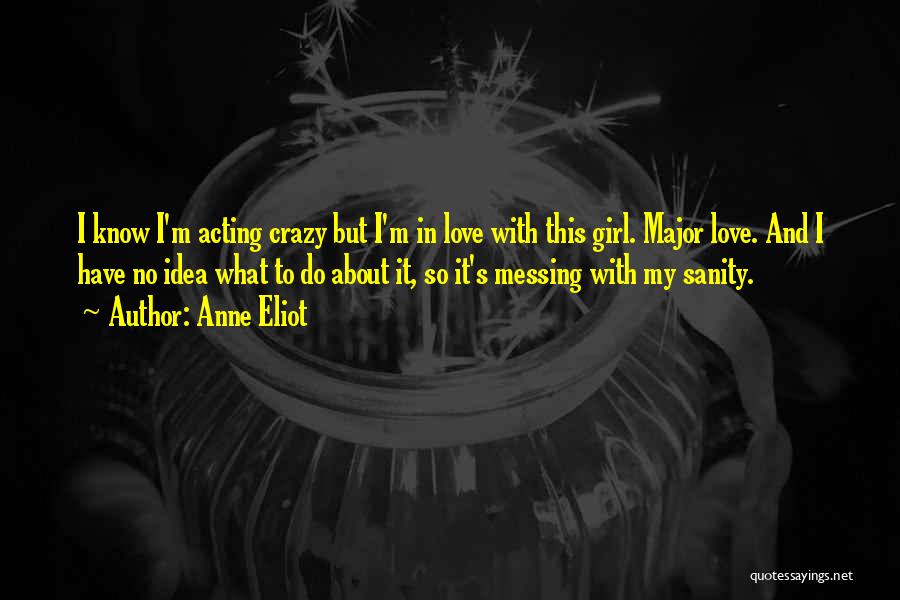 Messing Things Up With A Girl Quotes By Anne Eliot