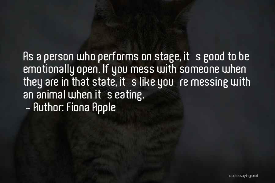 Messing Up Good Things Quotes By Fiona Apple