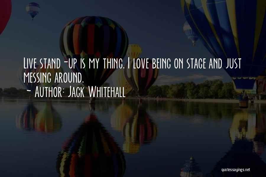 Messing Up Love Quotes By Jack Whitehall