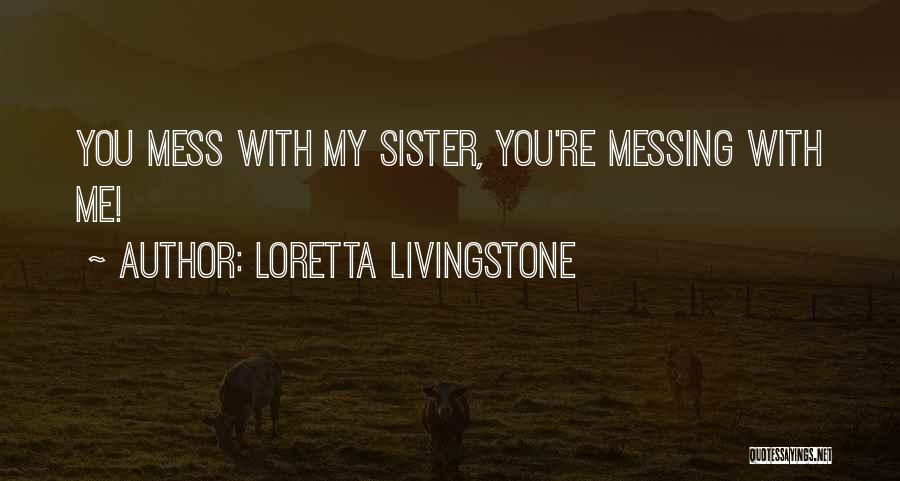 Messing Up Love Quotes By Loretta Livingstone