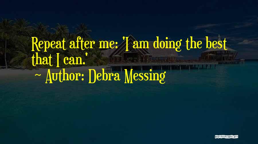 Messing Up With Someone Quotes By Debra Messing