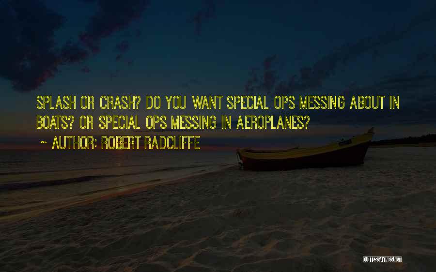 Messing Up With Someone Quotes By Robert Radcliffe