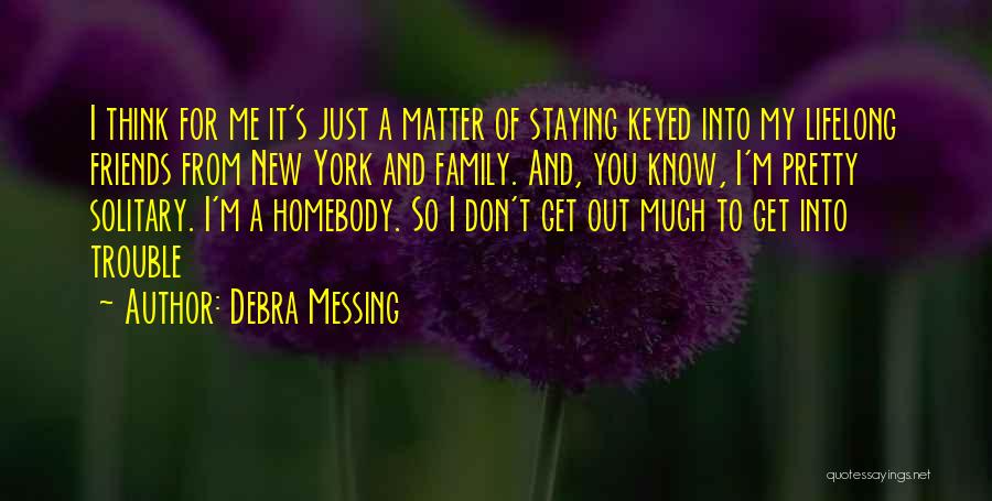 Messing With Family Quotes By Debra Messing