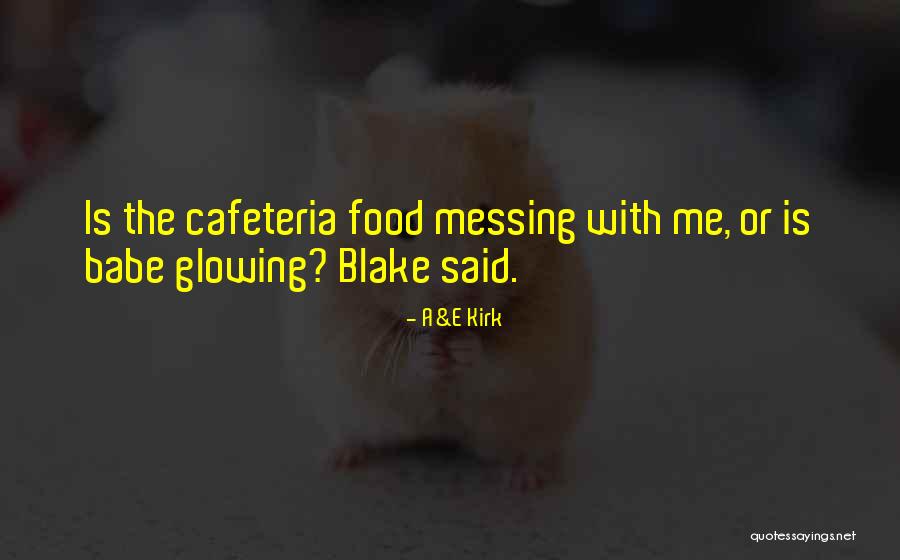 Messing With Me Quotes By A&E Kirk Messing With Me Quotes By A&E Kirk