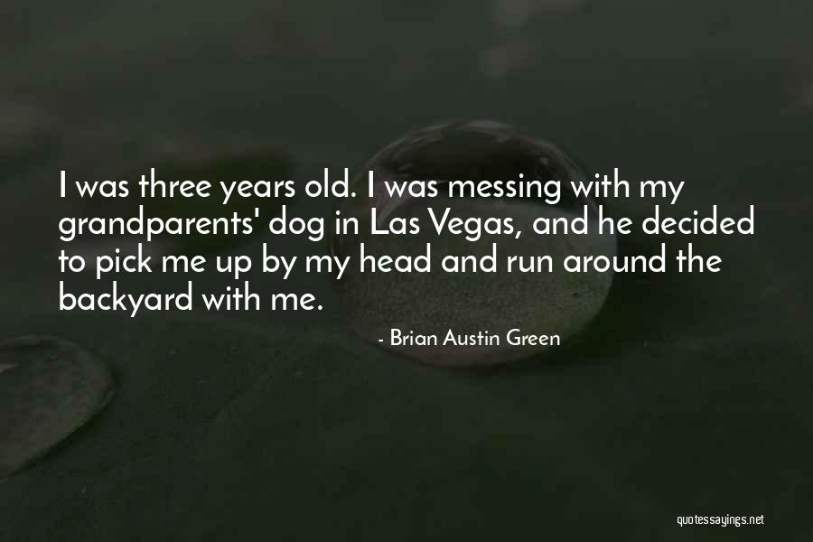 Messing With Me Quotes By Brian Austin Green Messing With Me Quotes By Brian Austin Green