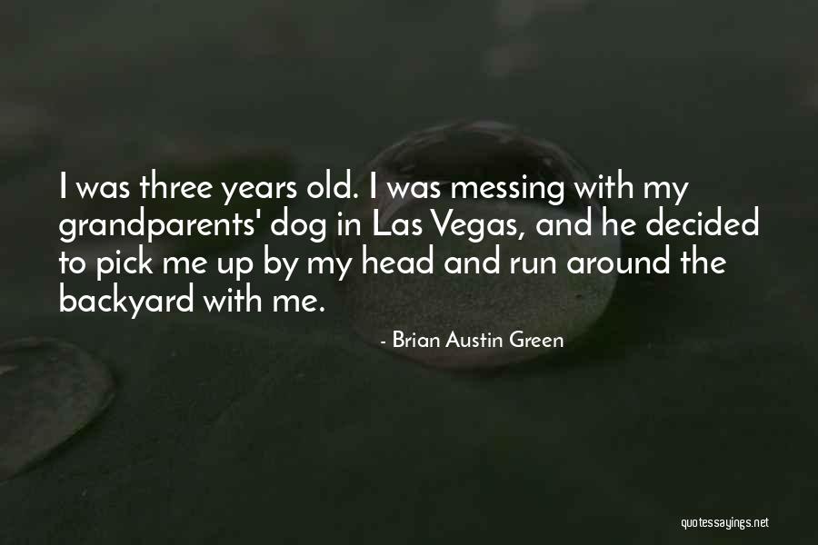 Messing With Me Quotes By Brian Austin Green