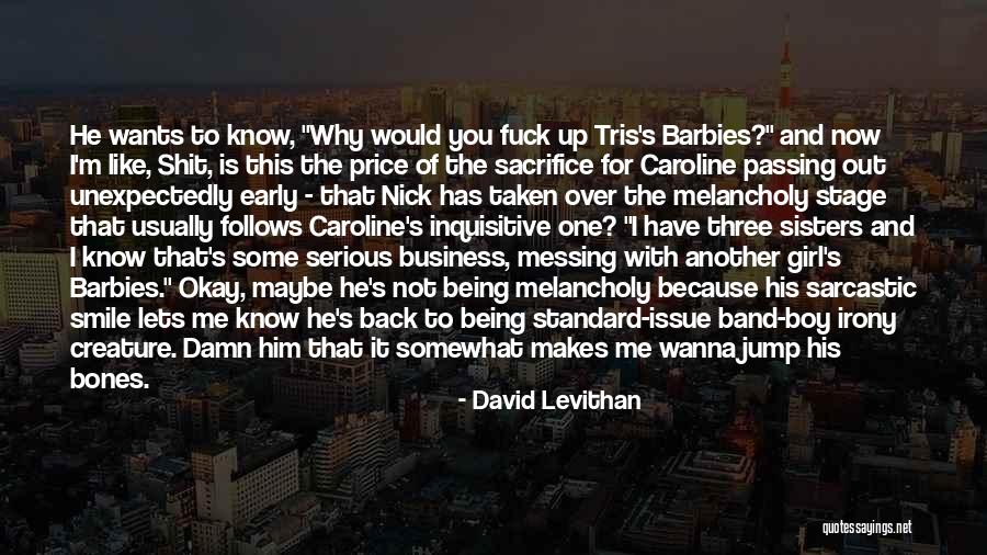 Messing With Me Quotes By David Levithan Messing With Me Quotes By David Levithan