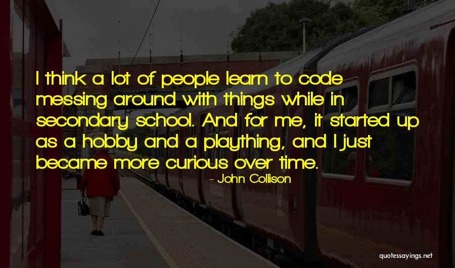 Messing With Me Quotes By John Collison Messing With Me Quotes By John Collison