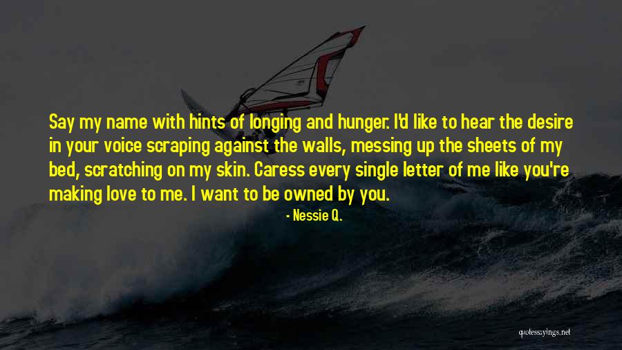 Messing With Me Quotes By Nessie Q. Messing With Me Quotes By Nessie Q.