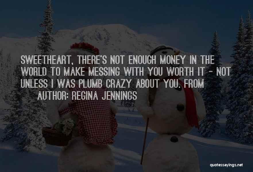 Messing With My Money Quotes By Regina Jennings