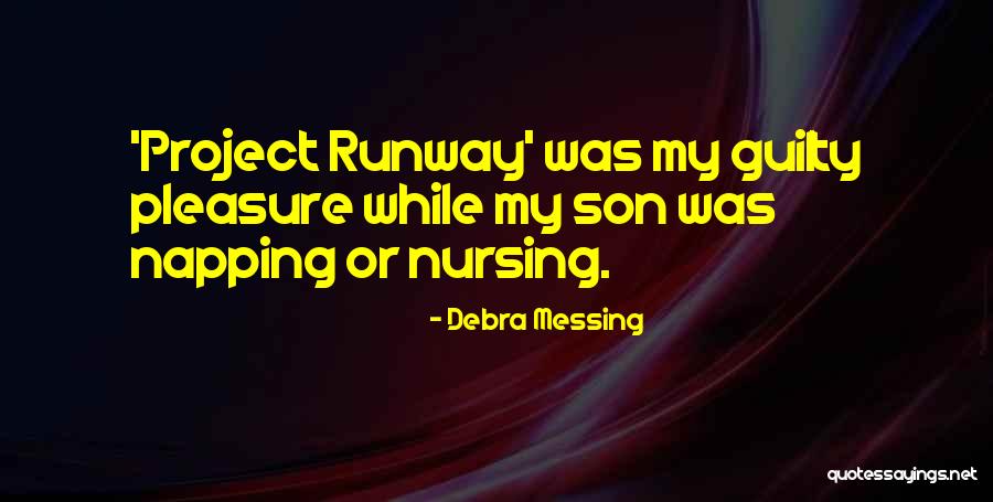 Messing With My Son Quotes By Debra Messing