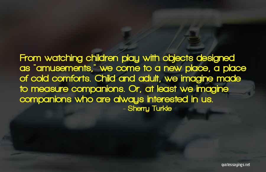 Messis House Quotes By Sherry Turkle Messis House Quotes By Sherry Turkle