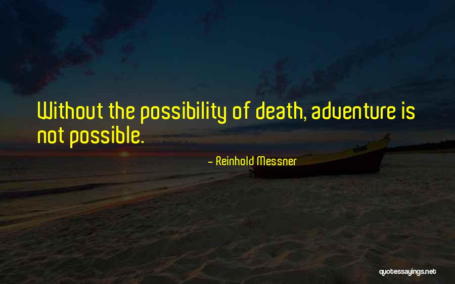 Messner Reinhold Quotes By Reinhold Messner