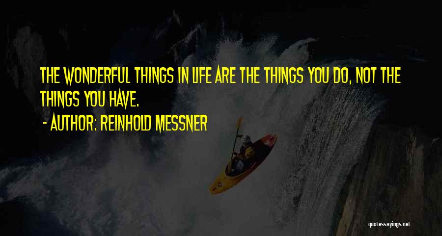 Messner Reinhold Quotes By Reinhold Messner