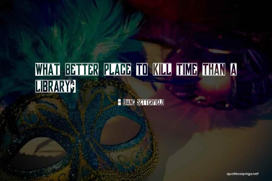 Messudi Quotes By Diane Setterfield Messudi Quotes By Diane Setterfield