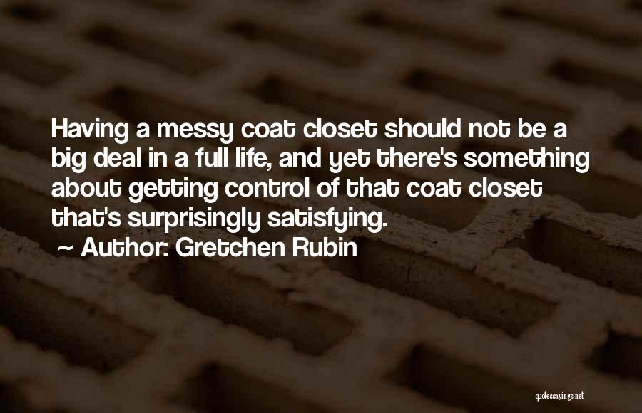 Messy Closet Quotes By Gretchen Rubin