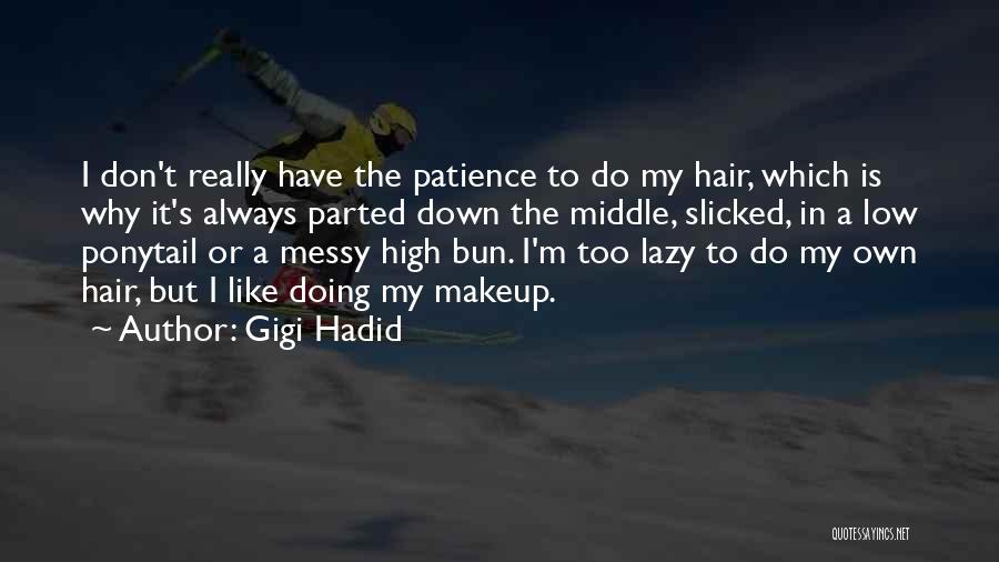 Messy Hair Bun Quotes By Gigi Hadid