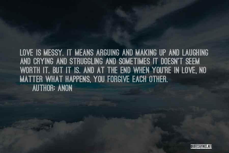 Messy Love Quotes By Anon