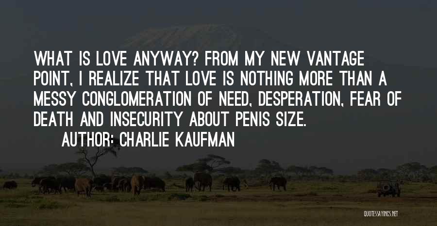 Messy Love Quotes By Charlie Kaufman