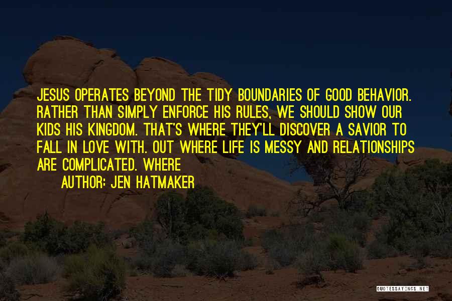 Messy Love Quotes By Jen Hatmaker