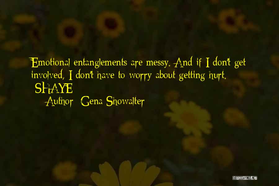 Messy Relationships Quotes By Gena Showalter