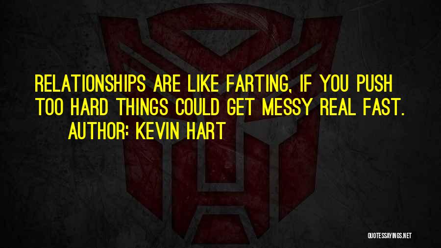 Messy Relationships Quotes By Kevin Hart