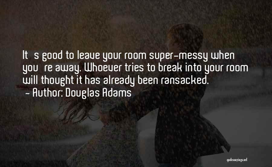 Messy Room Quotes By Douglas Adams
