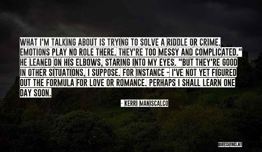 Messy Situations Quotes By Kerri Maniscalco