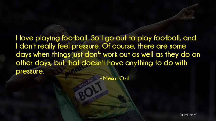 Mesut Ozil Quotes 2101206