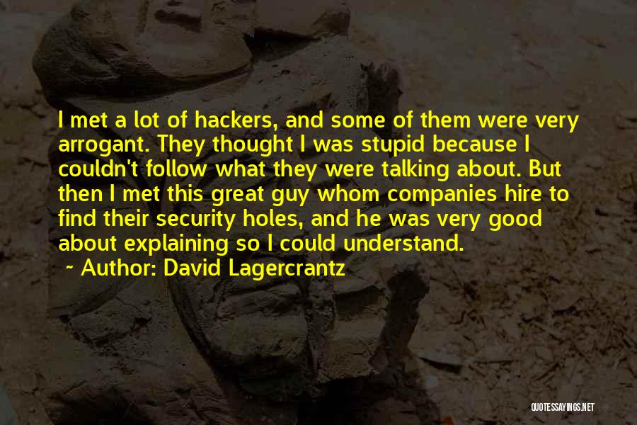 Met A Good Guy Quotes By David Lagercrantz