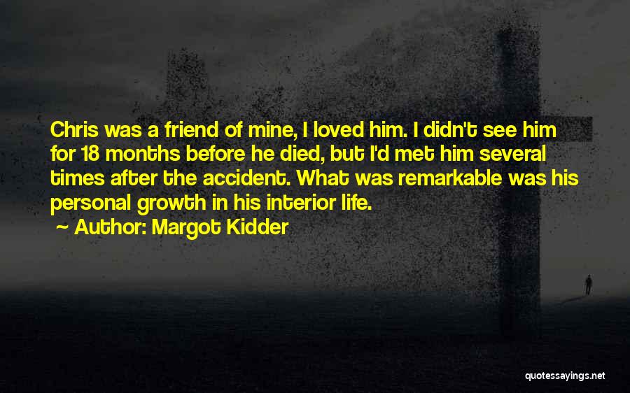 Met Accident Quotes By Margot Kidder