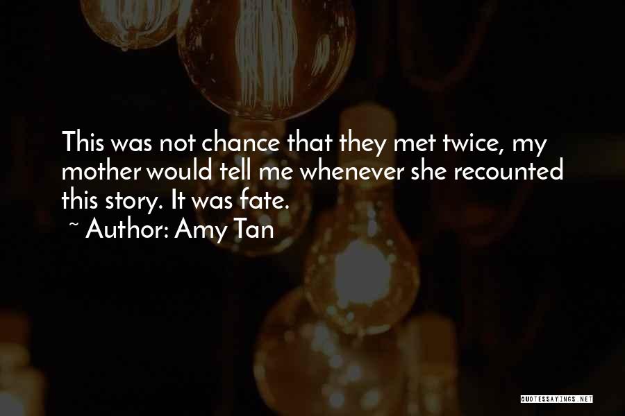Met By Fate Quotes By Amy Tan