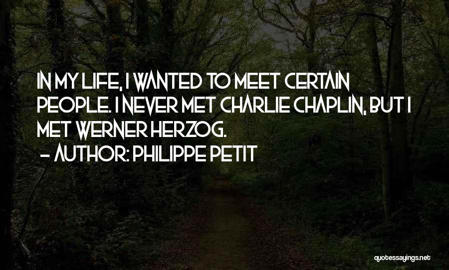 Met Life Quotes By Philippe Petit