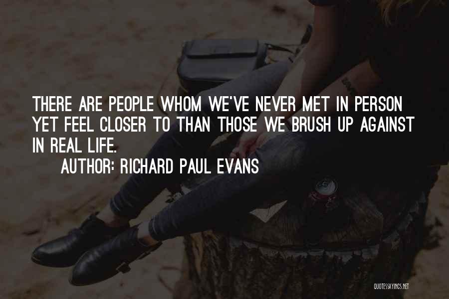 Met Life Quotes By Richard Paul Evans