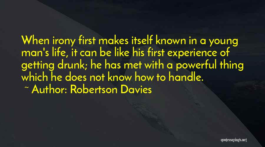 Met Life Quotes By Robertson Davies