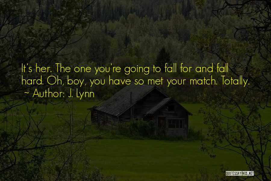 Met My Match Quotes By J. Lynn