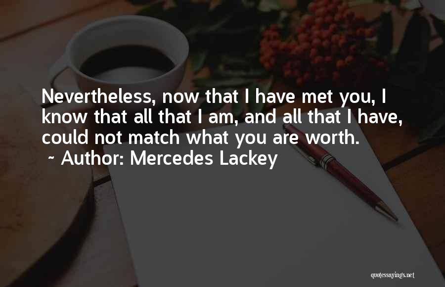 Met My Match Quotes By Mercedes Lackey
