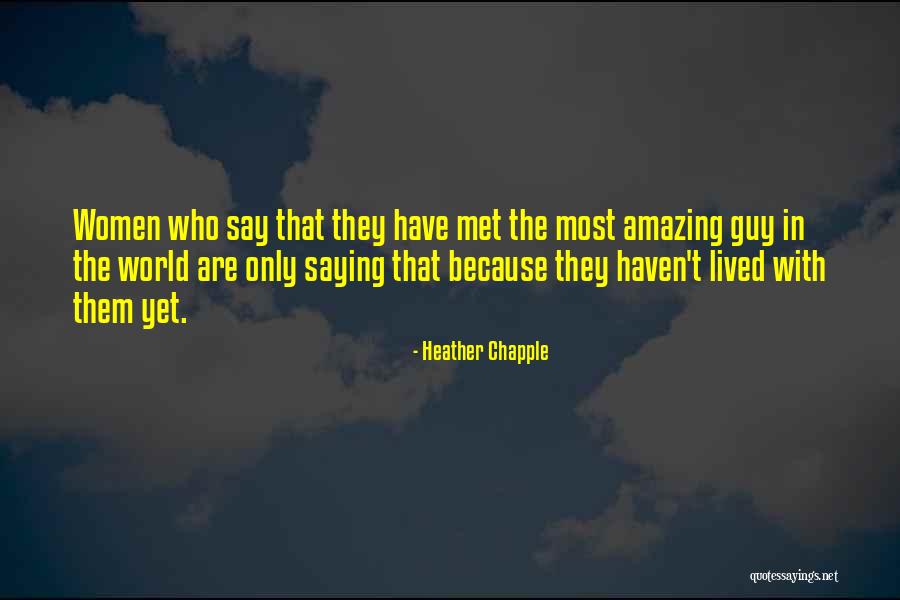 Met Someone Amazing Quotes By Heather Chapple Met Someone Amazing Quotes By Heather Chapple