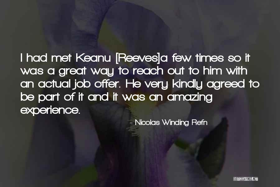 Met Someone Amazing Quotes By Nicolas Winding Refn Met Someone Amazing Quotes By Nicolas Winding Refn