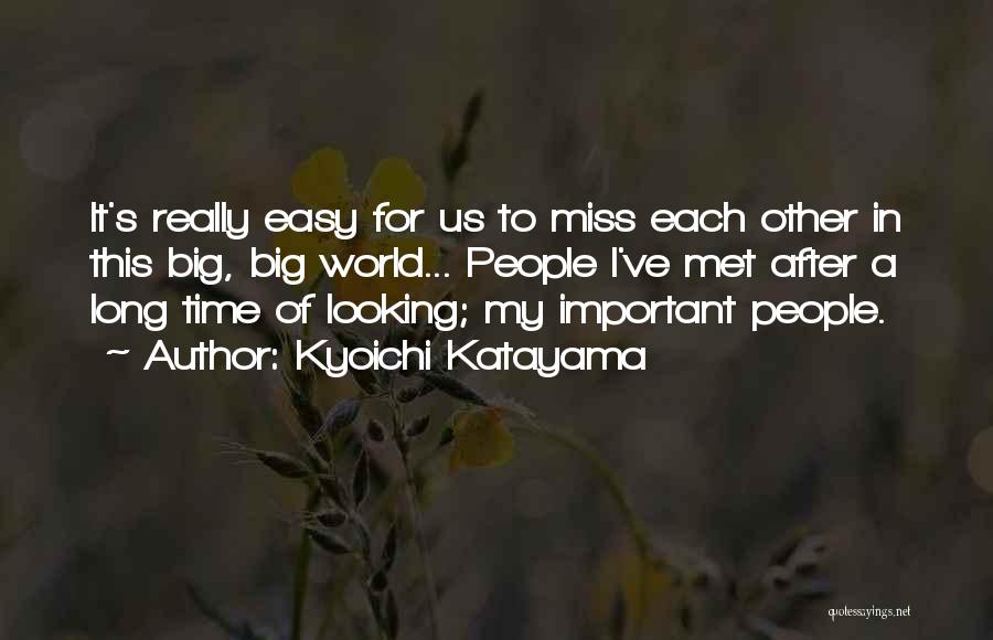 Met You After So Long Quotes By Kyoichi Katayama