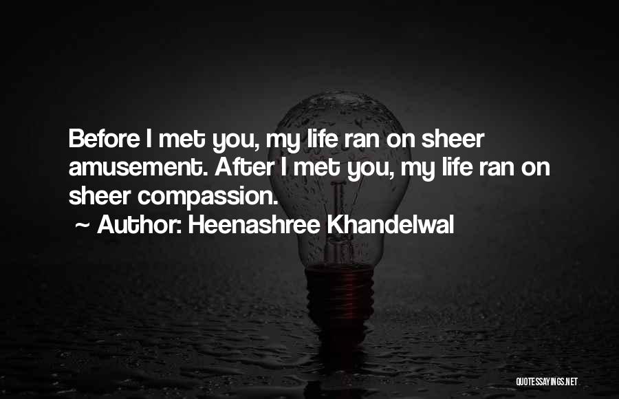 Met You By Chance Quotes By Heenashree Khandelwal