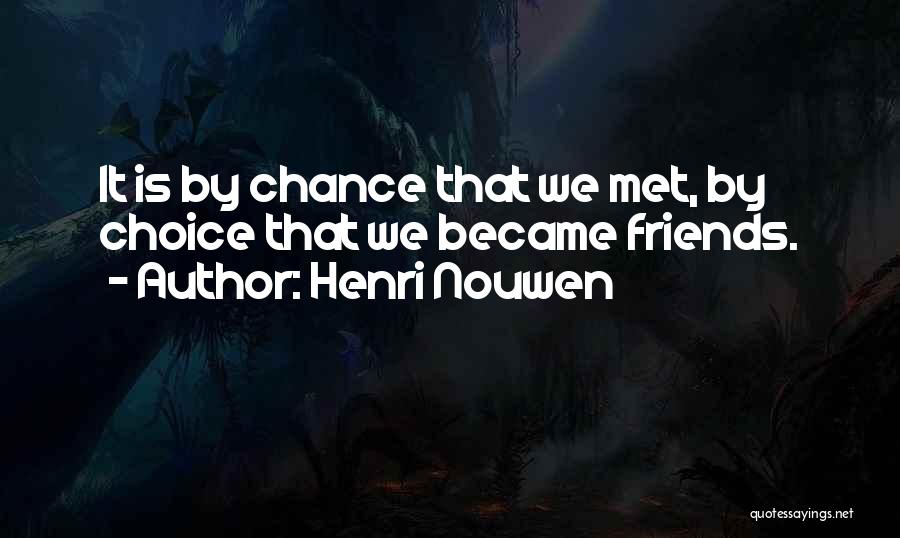 Met You By Chance Quotes By Henri Nouwen