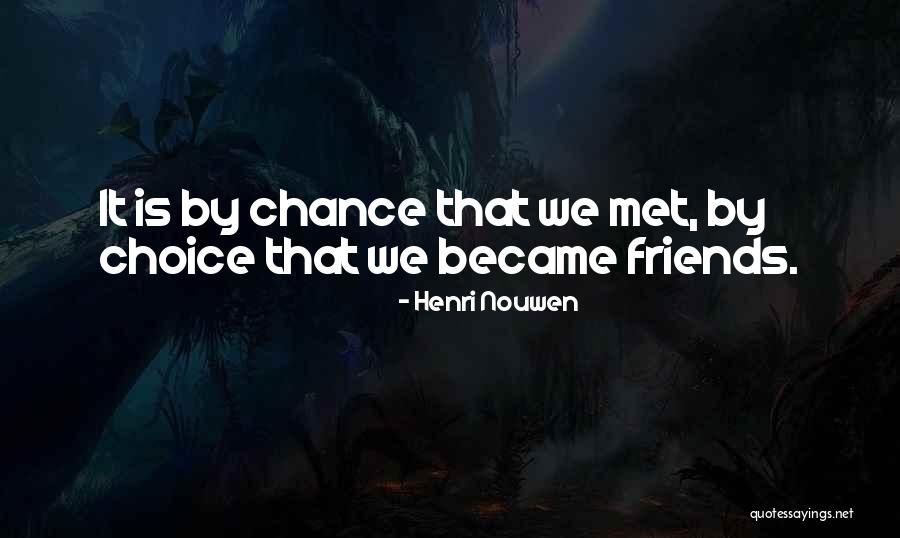 Met You By Chance Quotes By Henri Nouwen