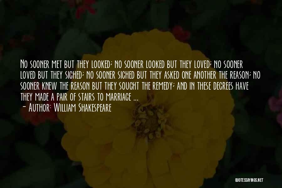 Met You Sooner Quotes By William Shakespeare