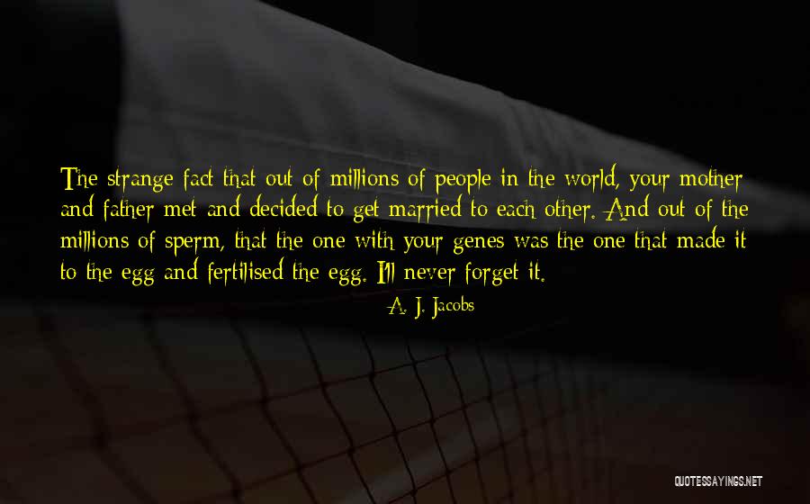 Met Your Mother Quotes By A. J. Jacobs Met Your Mother Quotes By A. J. Jacobs