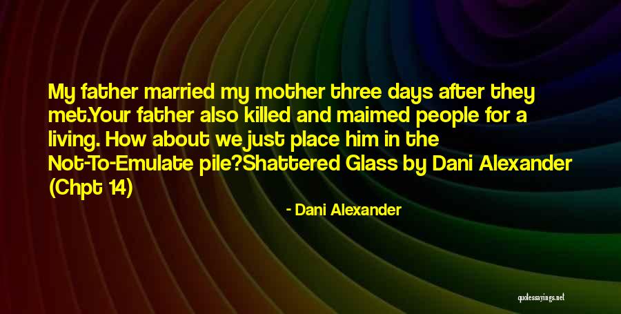 Met Your Mother Quotes By Dani Alexander Met Your Mother Quotes By Dani Alexander