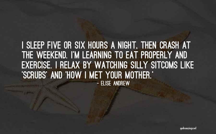 Met Your Mother Quotes By Elise Andrew Met Your Mother Quotes By Elise Andrew