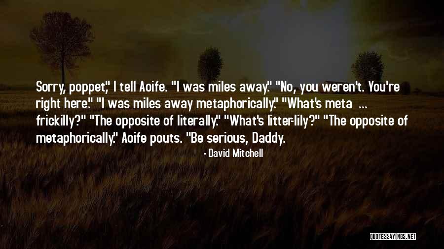 Meta Quotes By David Mitchell Meta Quotes By David Mitchell